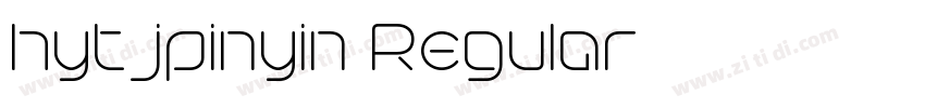hytjpinyin Regular字体转换 hytjpinyin Regular字体转换